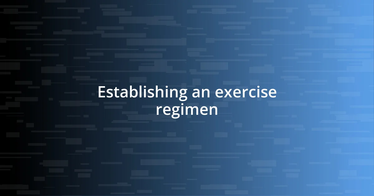 Establishing an exercise regimen