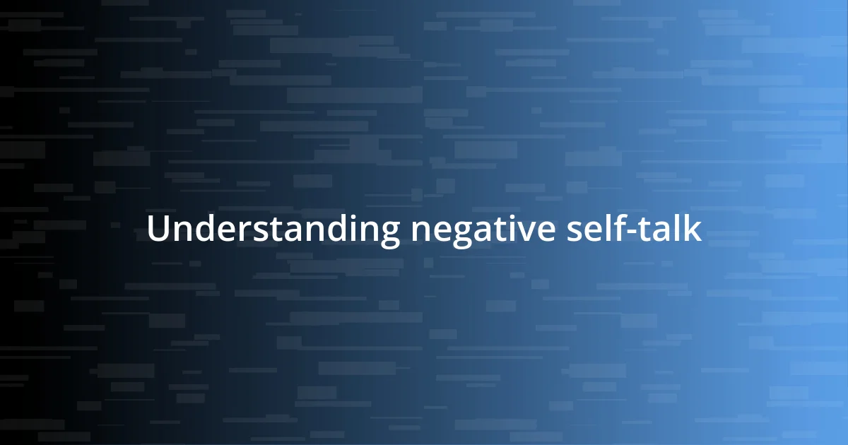 Understanding negative self-talk