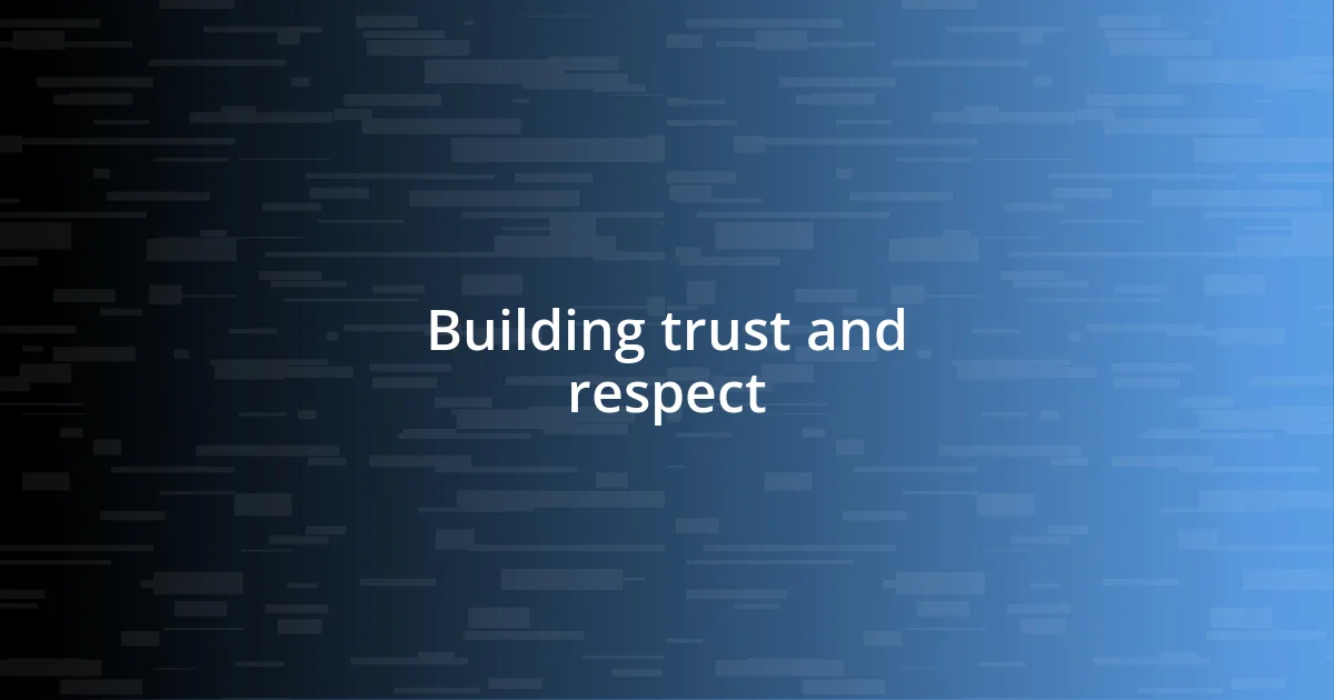 Building trust and respect