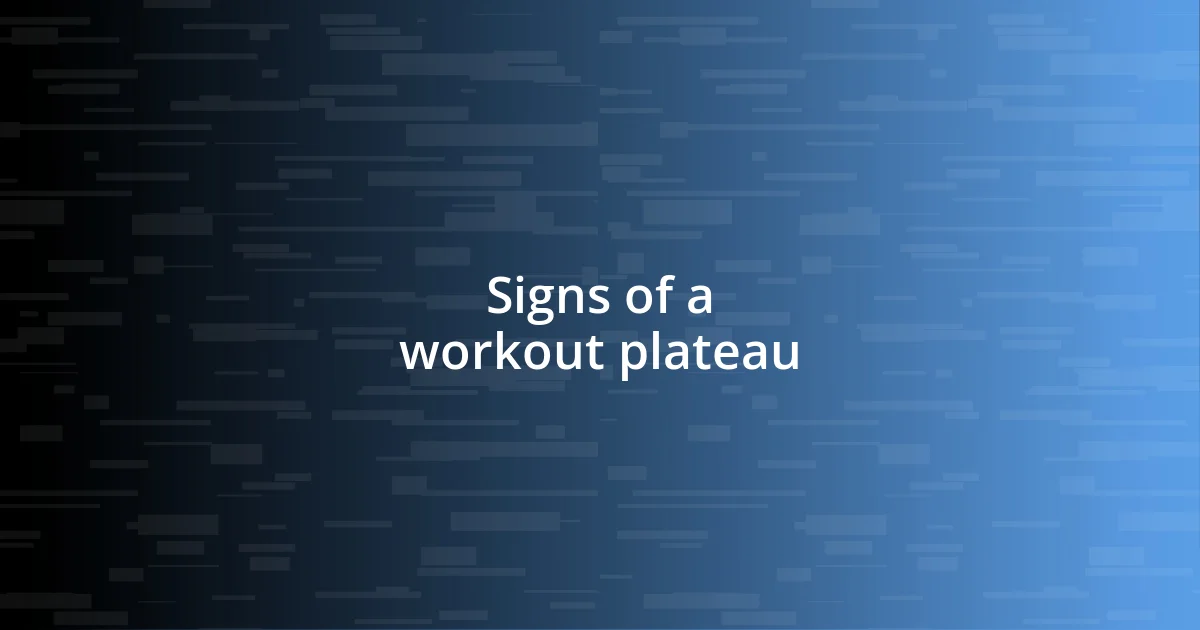 Signs of a workout plateau