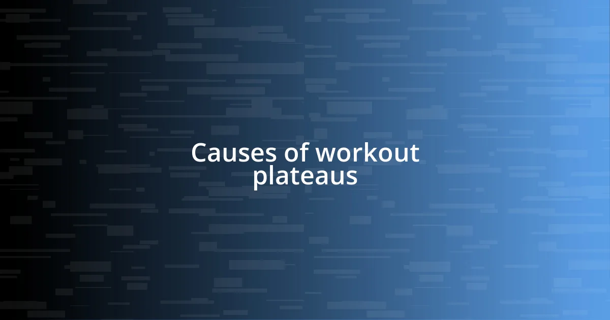 Causes of workout plateaus