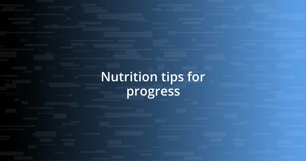 Nutrition tips for progress