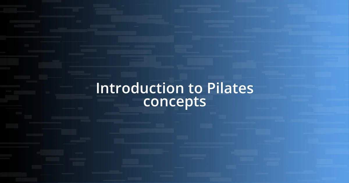 Introduction to Pilates concepts