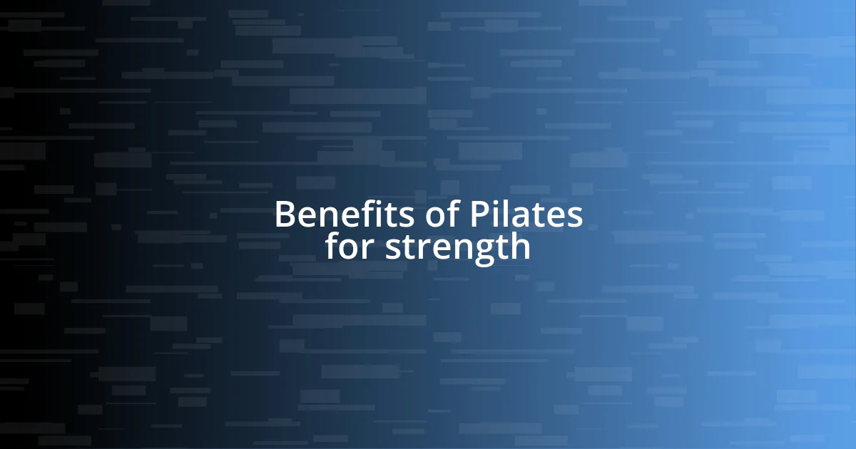 Benefits of Pilates for strength