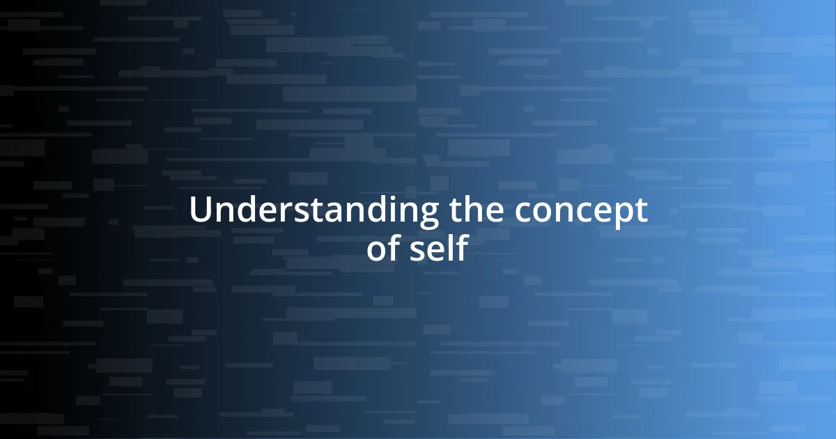 Understanding the concept of self