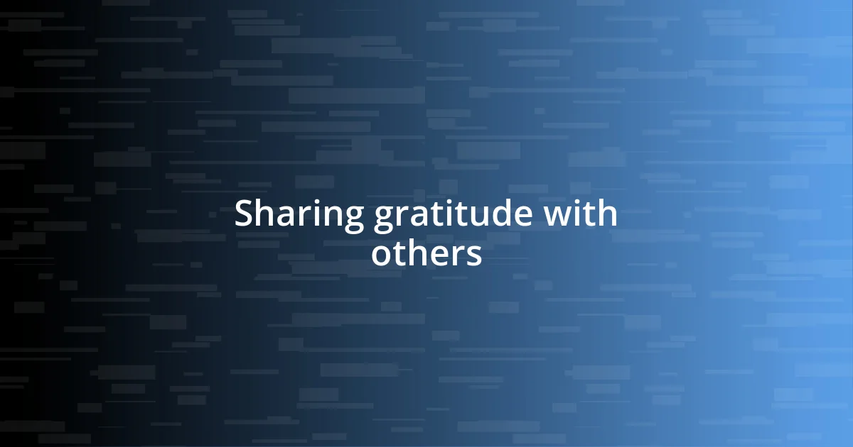 Sharing gratitude with others