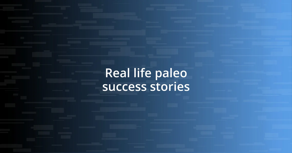 Real life paleo success stories