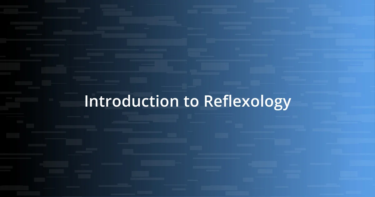 Introduction to Reflexology