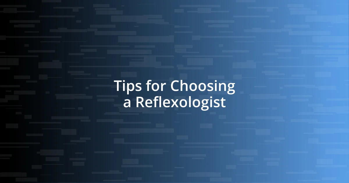 Tips for Choosing a Reflexologist