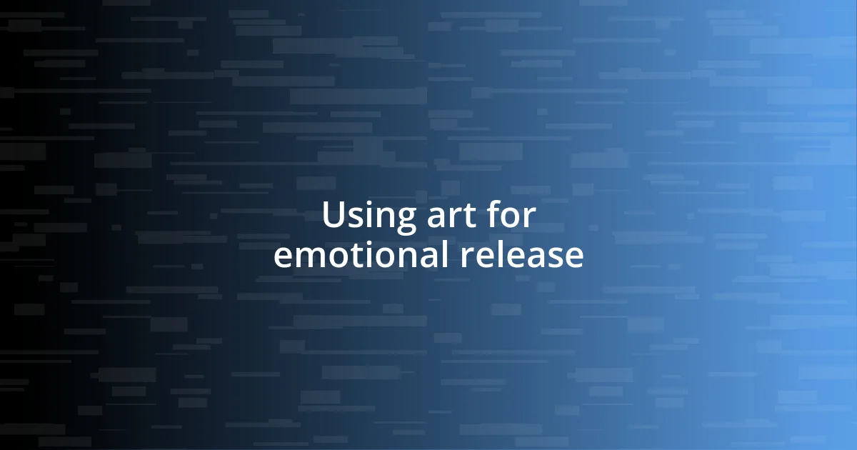 Using art for emotional release