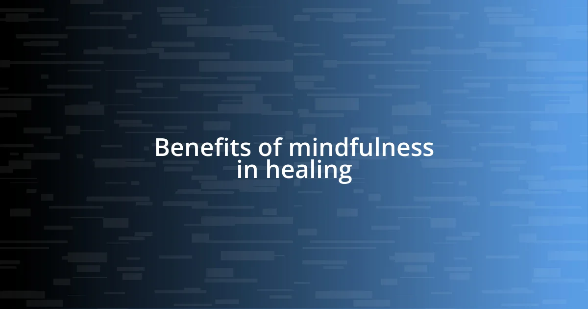 Benefits of mindfulness in healing