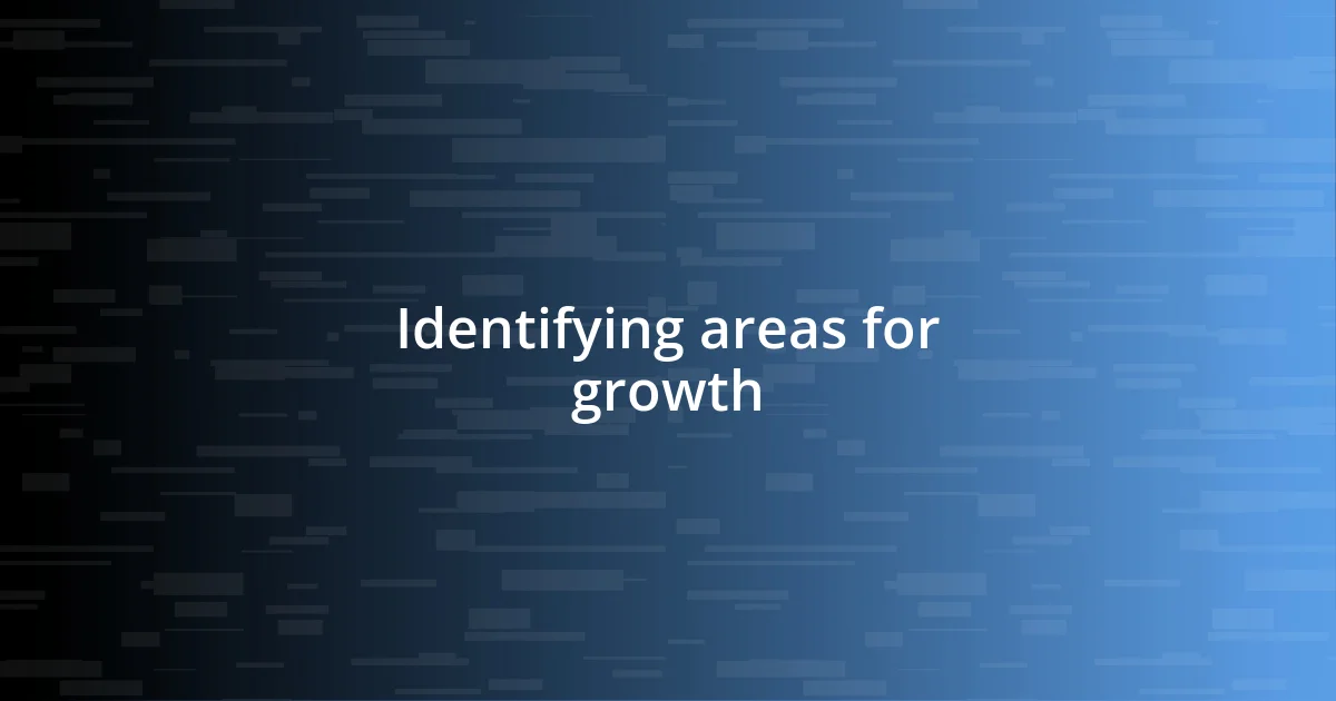 Identifying areas for growth