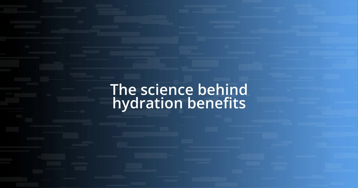 The science behind hydration benefits