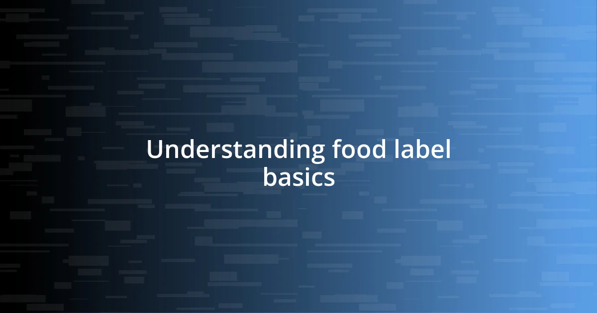 Understanding food label basics