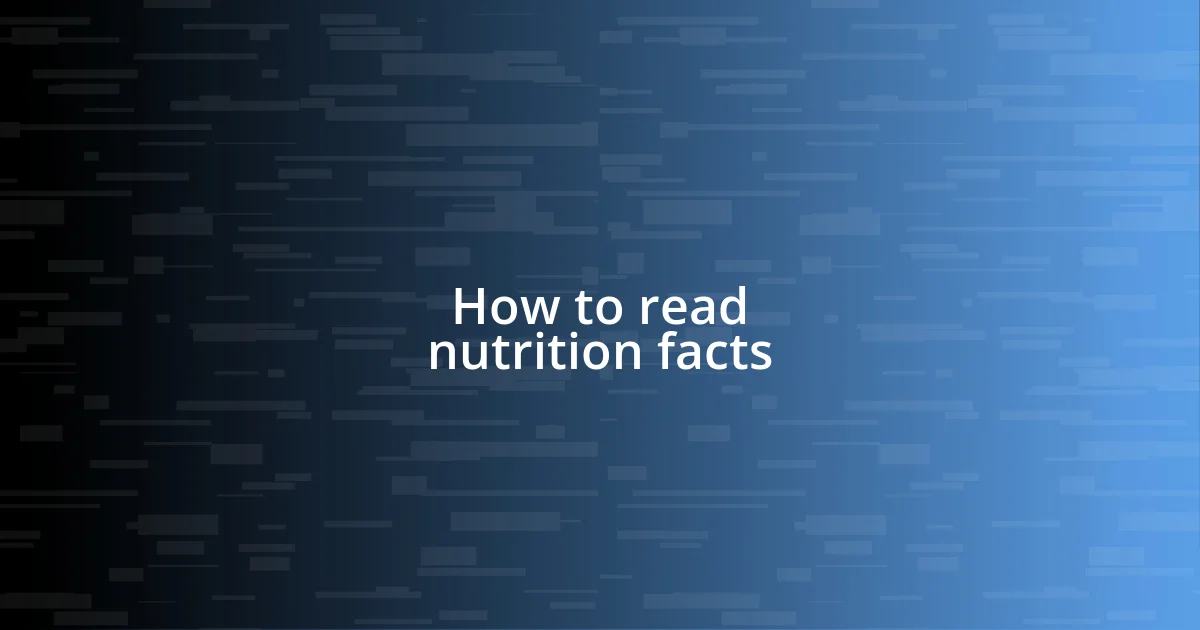 How to read nutrition facts