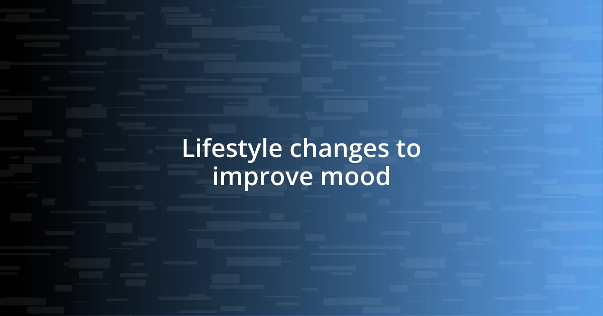 Lifestyle changes to improve mood