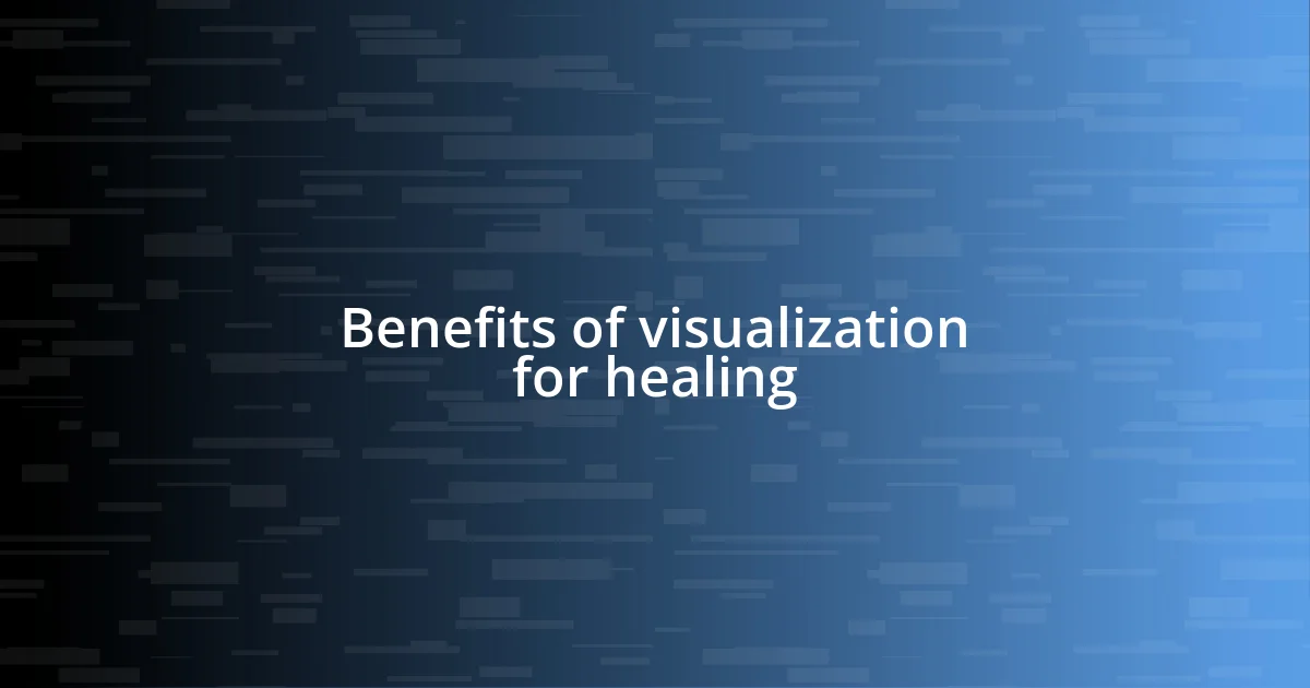 Benefits of visualization for healing