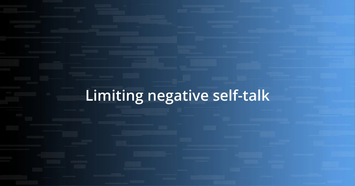 Limiting negative self-talk