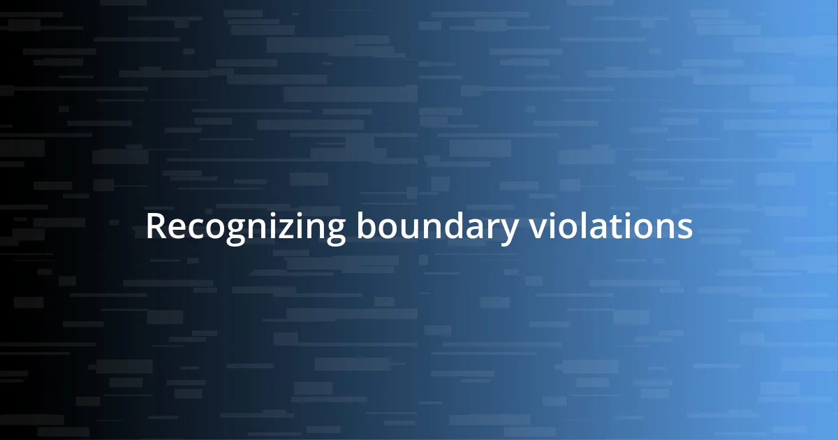 Recognizing boundary violations