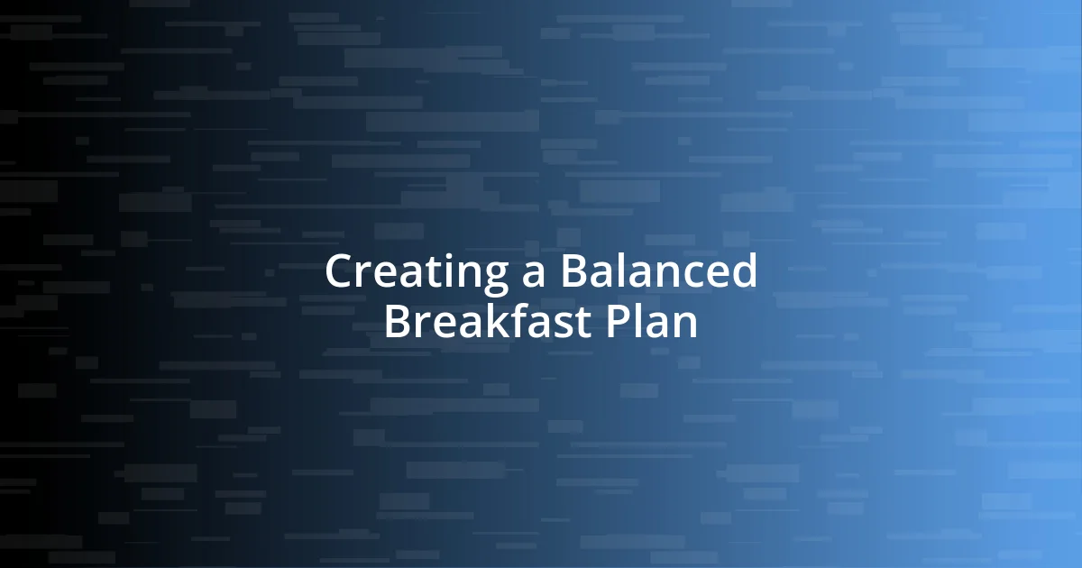 Creating a Balanced Breakfast Plan