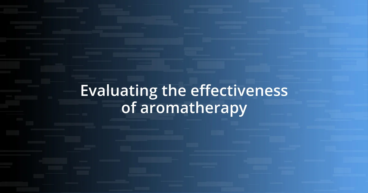 Evaluating the effectiveness of aromatherapy