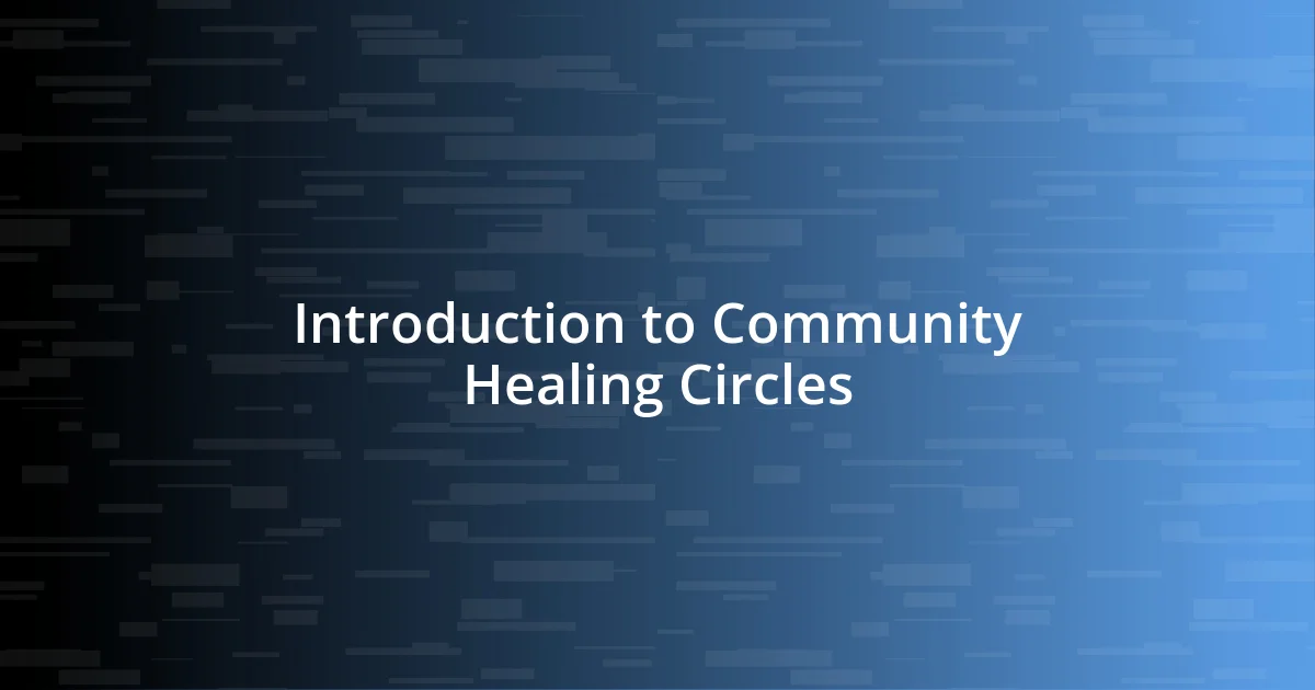 Introduction to Community Healing Circles