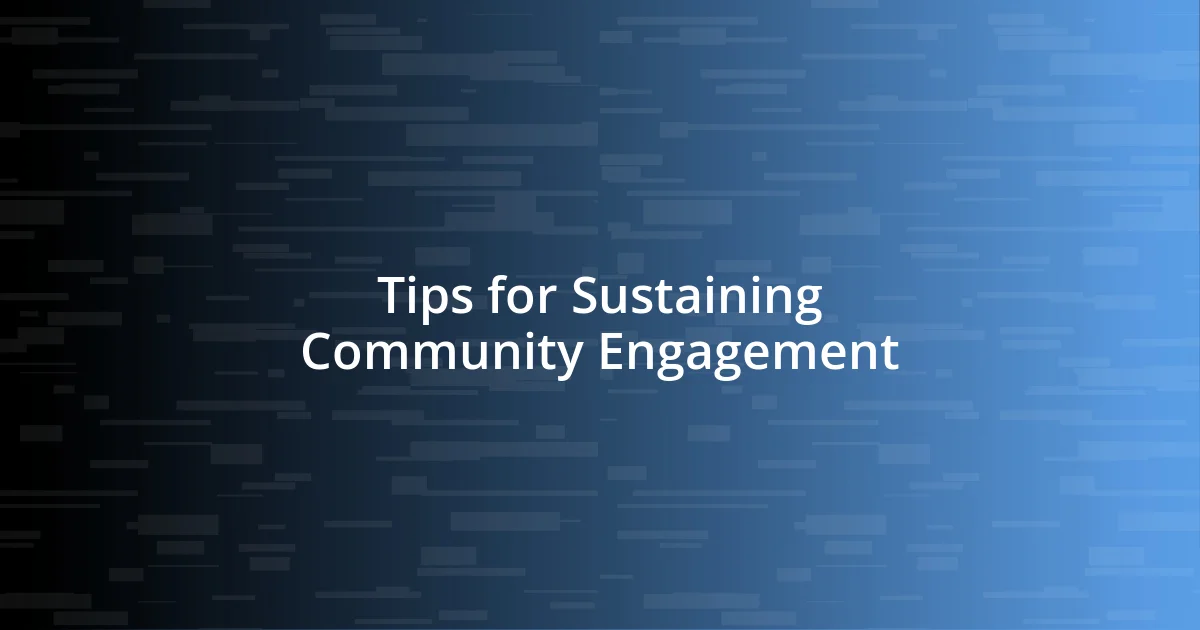 Tips for Sustaining Community Engagement