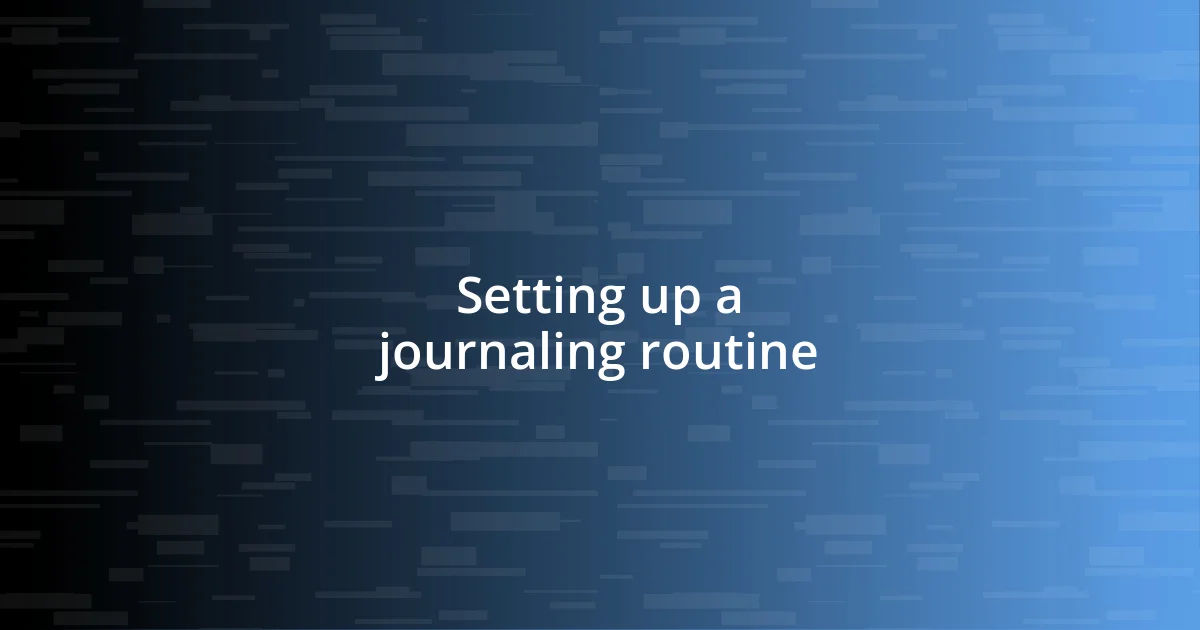 Setting up a journaling routine