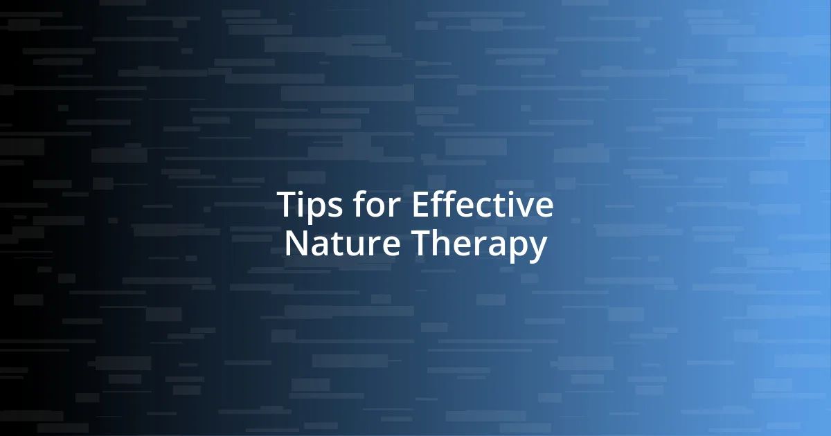 Tips for Effective Nature Therapy