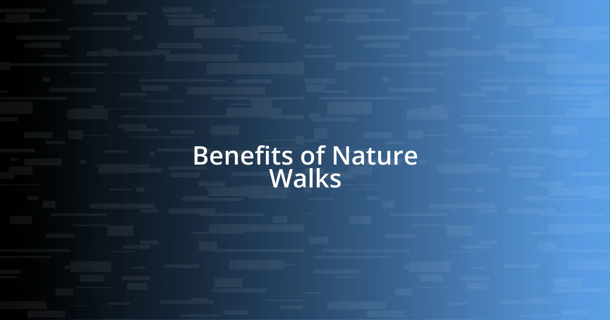 Benefits of Nature Walks