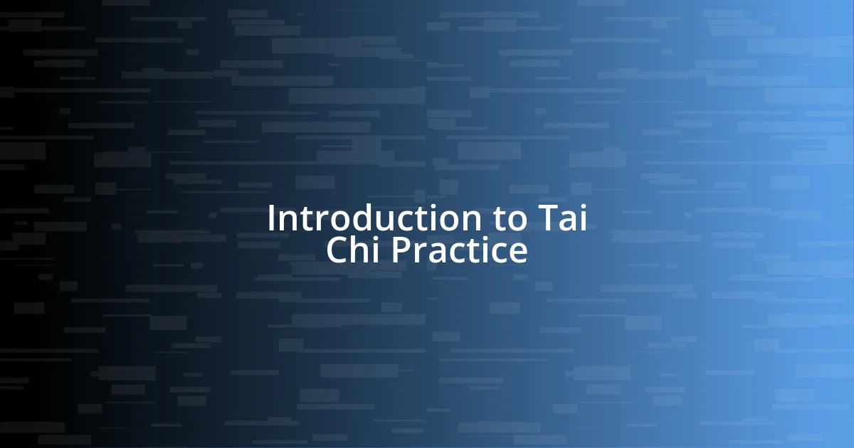 Introduction to Tai Chi Practice