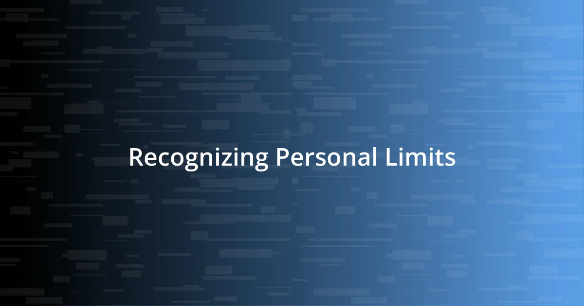 Recognizing Personal Limits