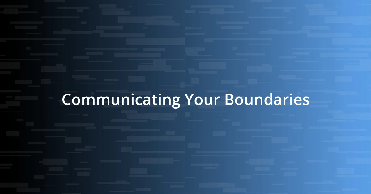 Communicating Your Boundaries