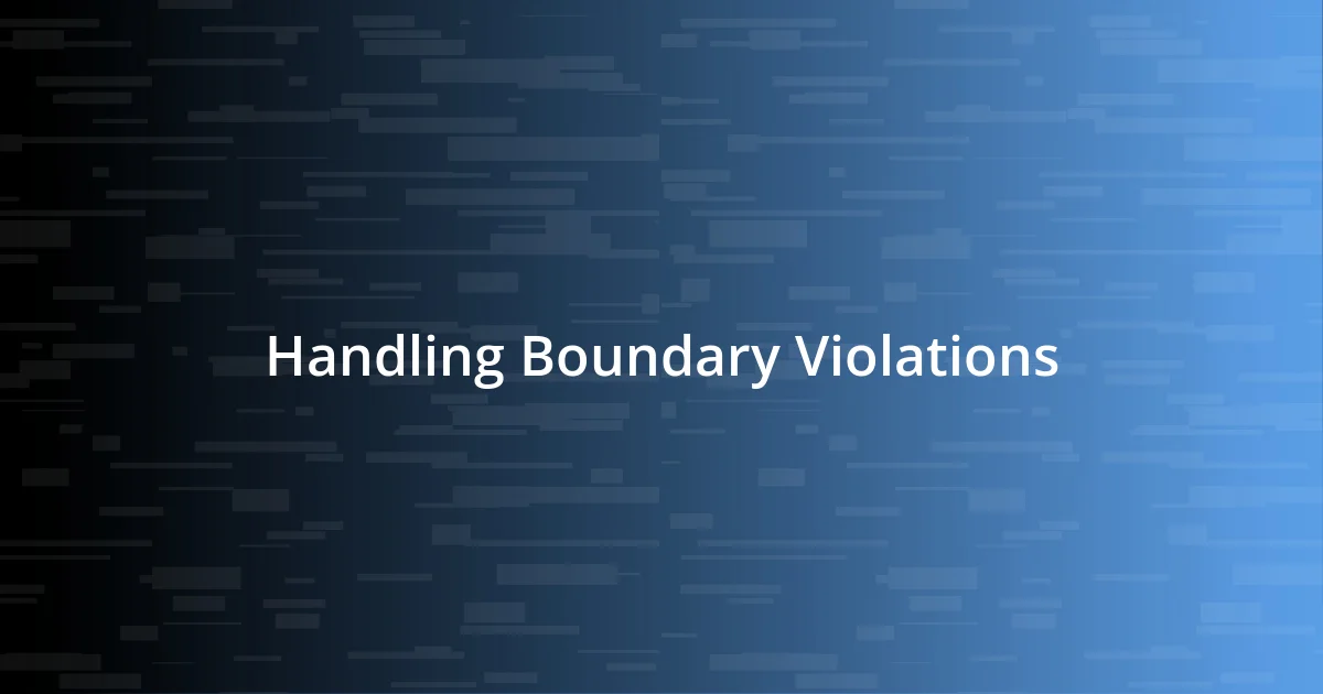 Handling Boundary Violations