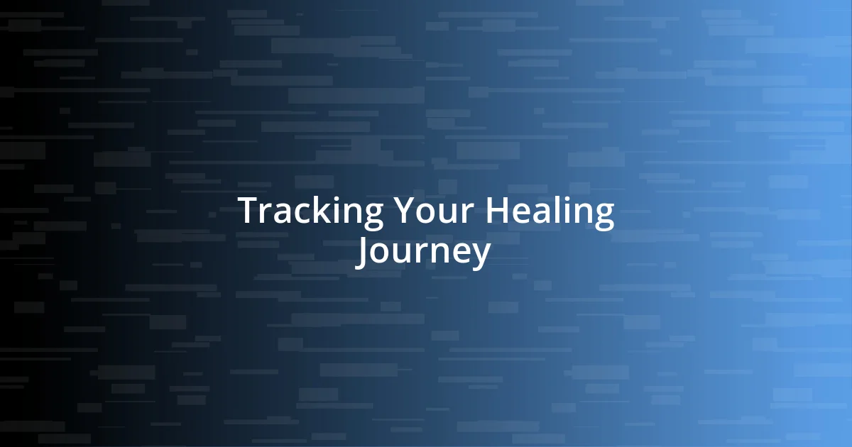 Tracking Your Healing Journey