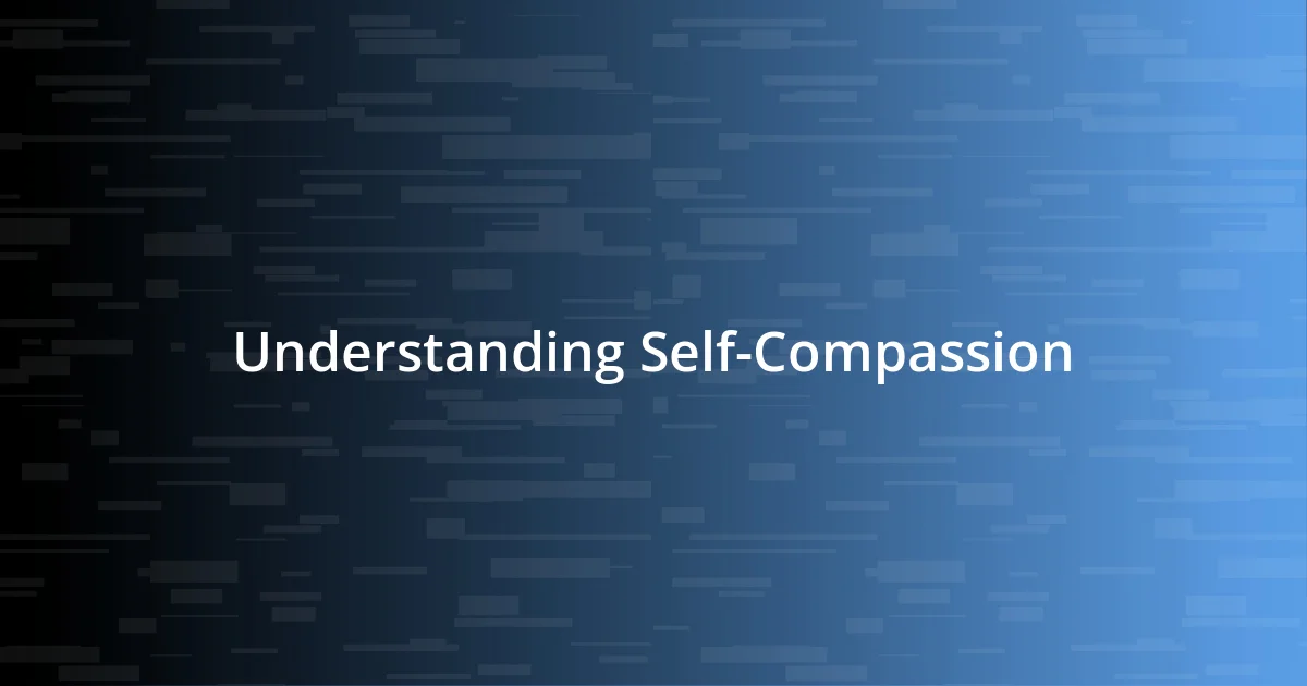 Understanding Self-Compassion