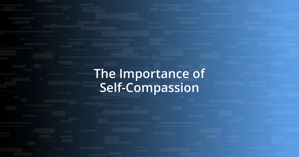 The Importance of Self-Compassion