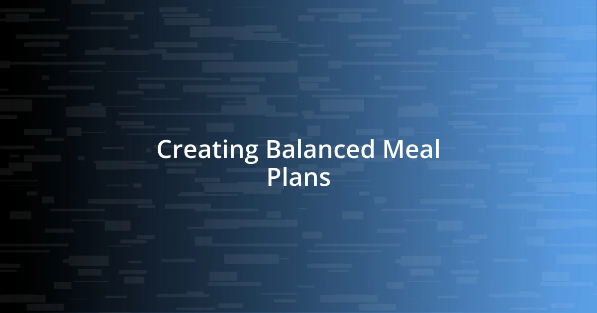 Creating Balanced Meal Plans