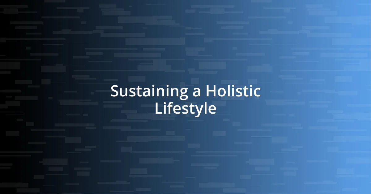 Sustaining a Holistic Lifestyle