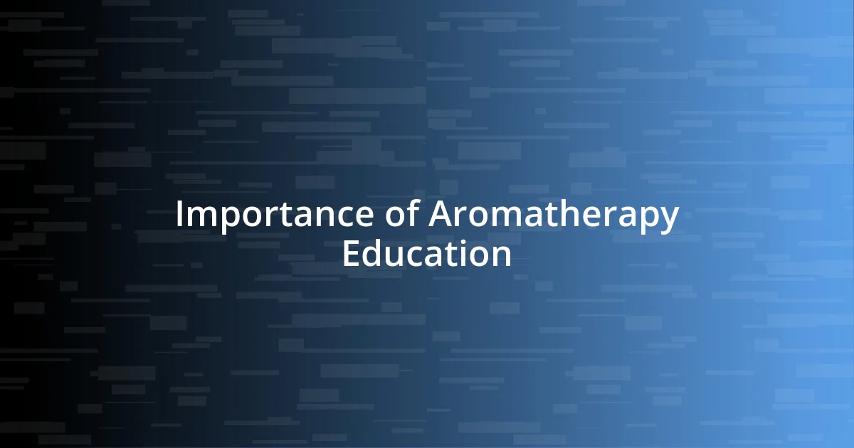 Importance of Aromatherapy Education