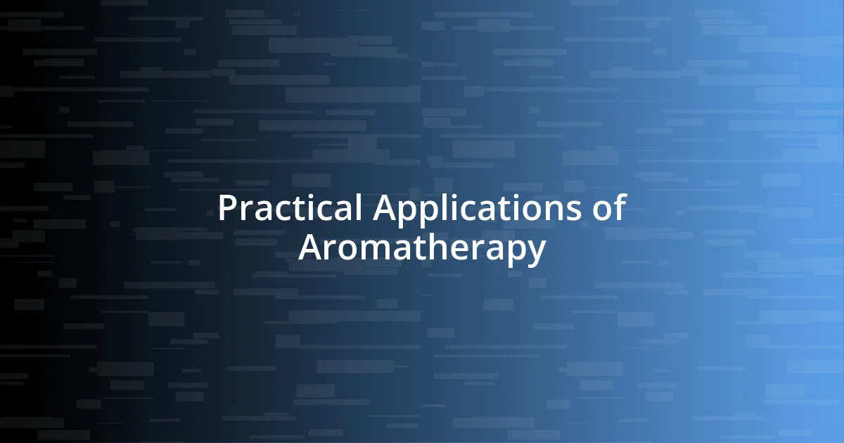 Practical Applications of Aromatherapy