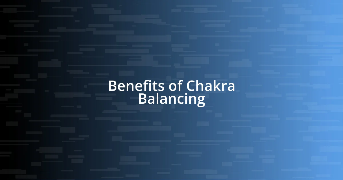 Benefits of Chakra Balancing