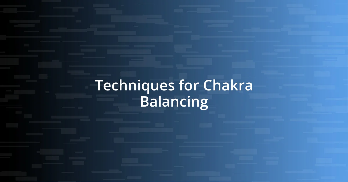 Techniques for Chakra Balancing