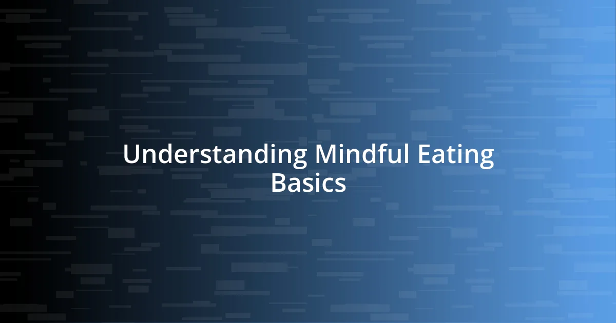 Understanding Mindful Eating Basics