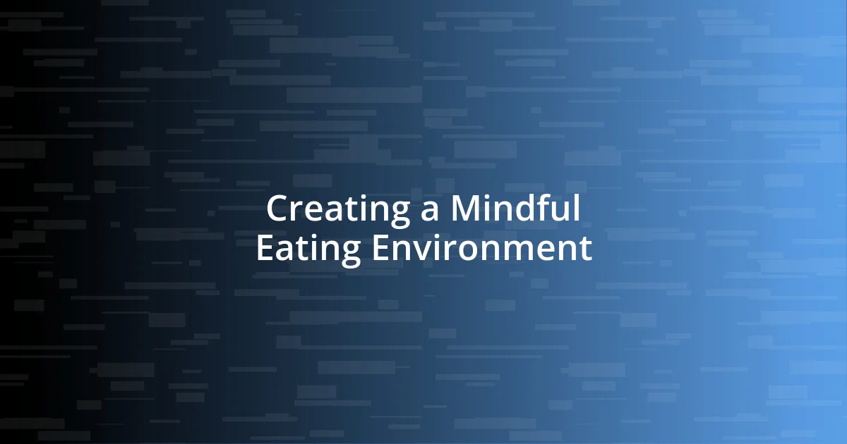 Creating a Mindful Eating Environment