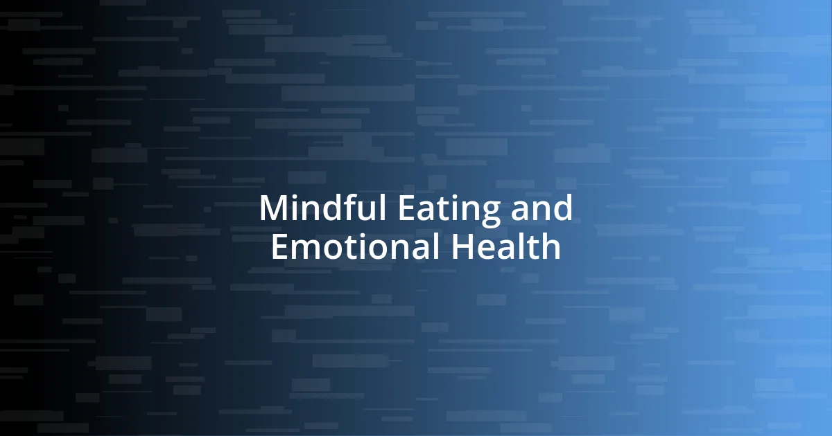 Mindful Eating and Emotional Health