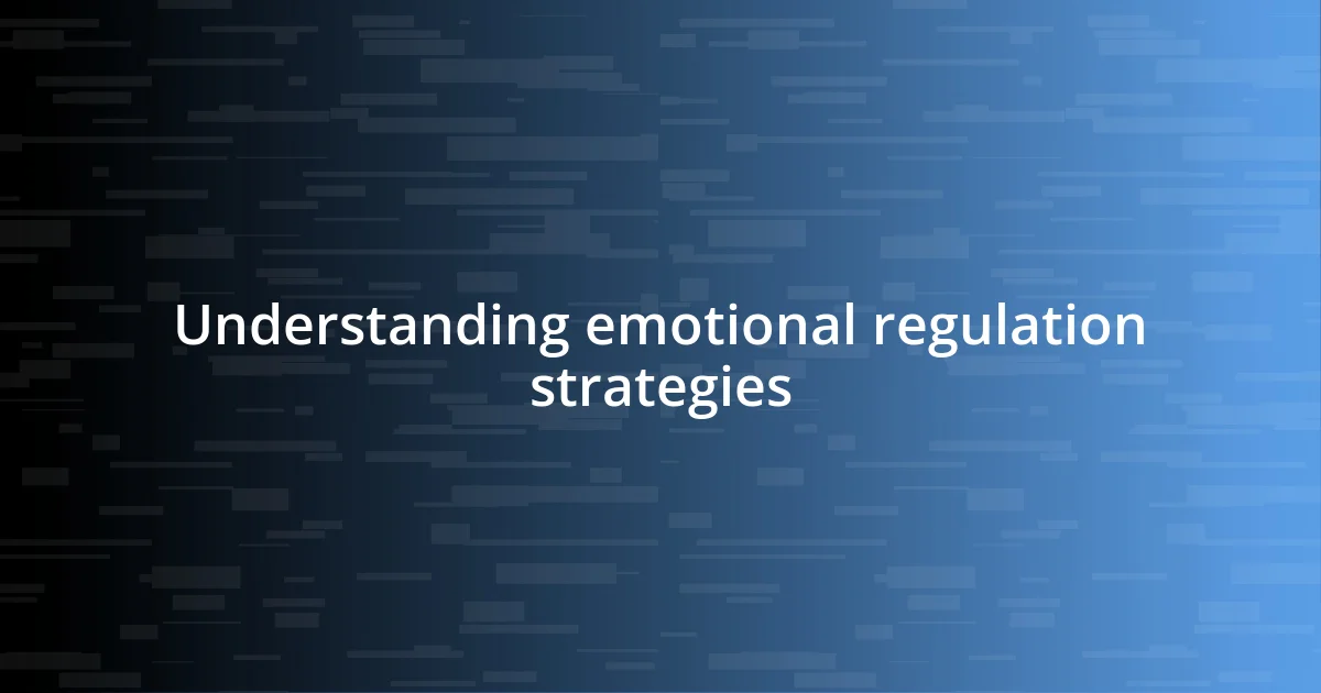 Understanding emotional regulation strategies