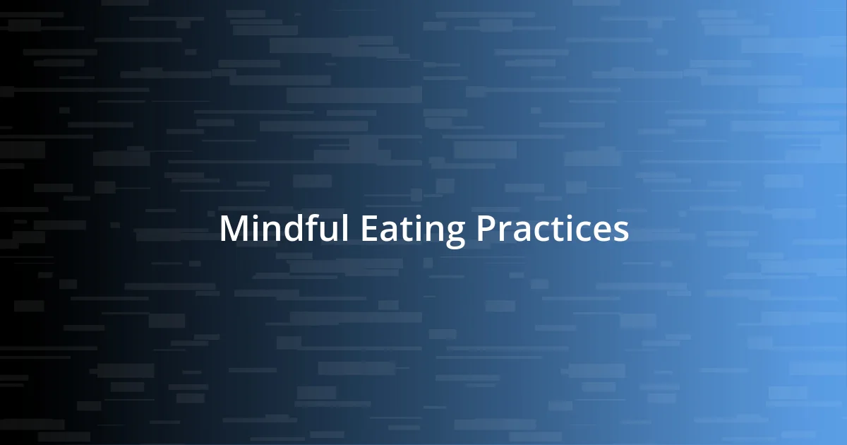 Mindful Eating Practices