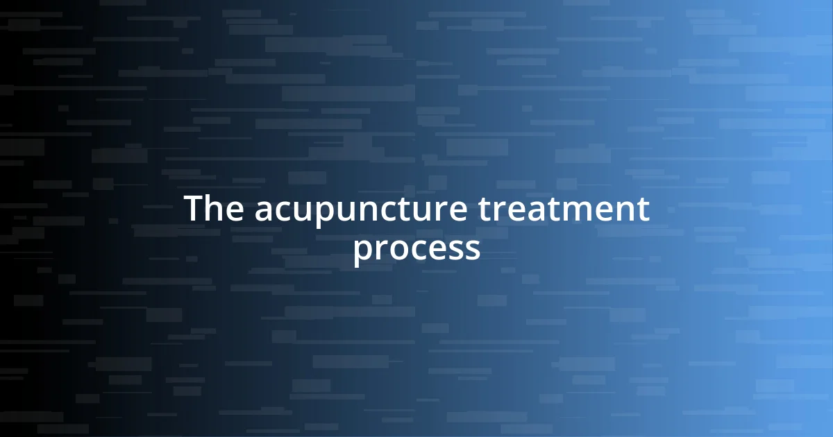 The acupuncture treatment process