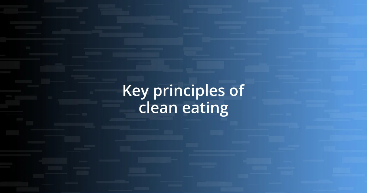 Key principles of clean eating